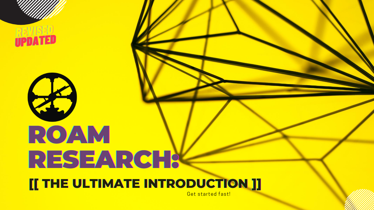 Roam Research: The Ultimate Introduction